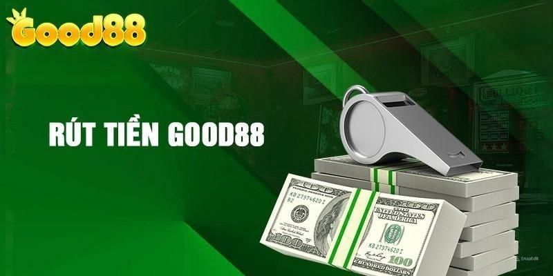 quy định rút tiền tại nhà cái good88