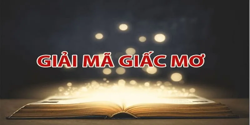 Sổ mơ giải mã giấc mơ